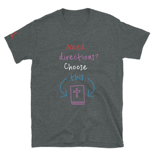 Need directions? Choose this... - Short-Sleeve Unisex T-Shirt