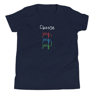 Choose joy, joy, joy! - Youth Short Sleeve T-Shirt