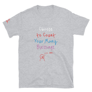 Choose to Count Your Many Blessings. 1, 2, 3…1000… - Short-Sleeve Unisex T-Shirt