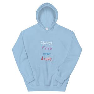 Choose Faith over doubt. - Unisex Hoodie