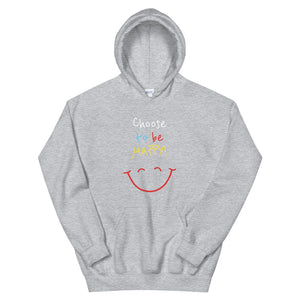 Choose to be HAPPY! - Unisex Hoodie