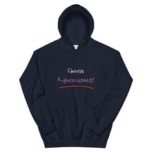 Load image into Gallery viewer, Choose Righteousness! - Unisex Hoodie