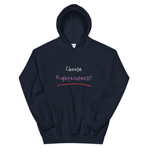 Choose Righteousness! - Unisex Hoodie