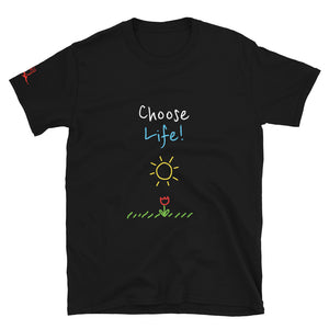 Choose Life! - Short-Sleeve Unisex T-Shirt