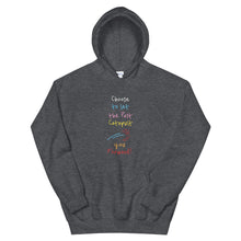 Load image into Gallery viewer, Choose to let the Past Catapult you Forward! - Unisex Hoodie