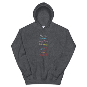 Choose to let the Past Catapult you Forward! - Unisex Hoodie