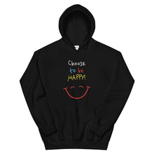 Load image into Gallery viewer, Choose to be HAPPY! - Unisex Hoodie