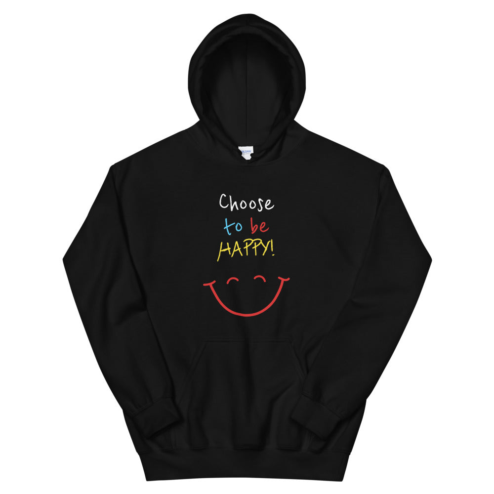 Choose to be HAPPY! - Unisex Hoodie