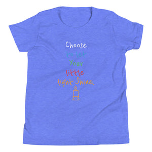 Choose to let Your little light Shine. - Youth Short Sleeve T-Shirt