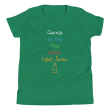 Load image into Gallery viewer, Choose to let Your little light Shine. - Youth Short Sleeve T-Shirt