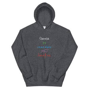 Choose to remember HIS Sacrifice. - Unisex Hoodie