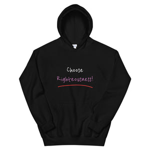 Choose Righteousness! - Unisex Hoodie