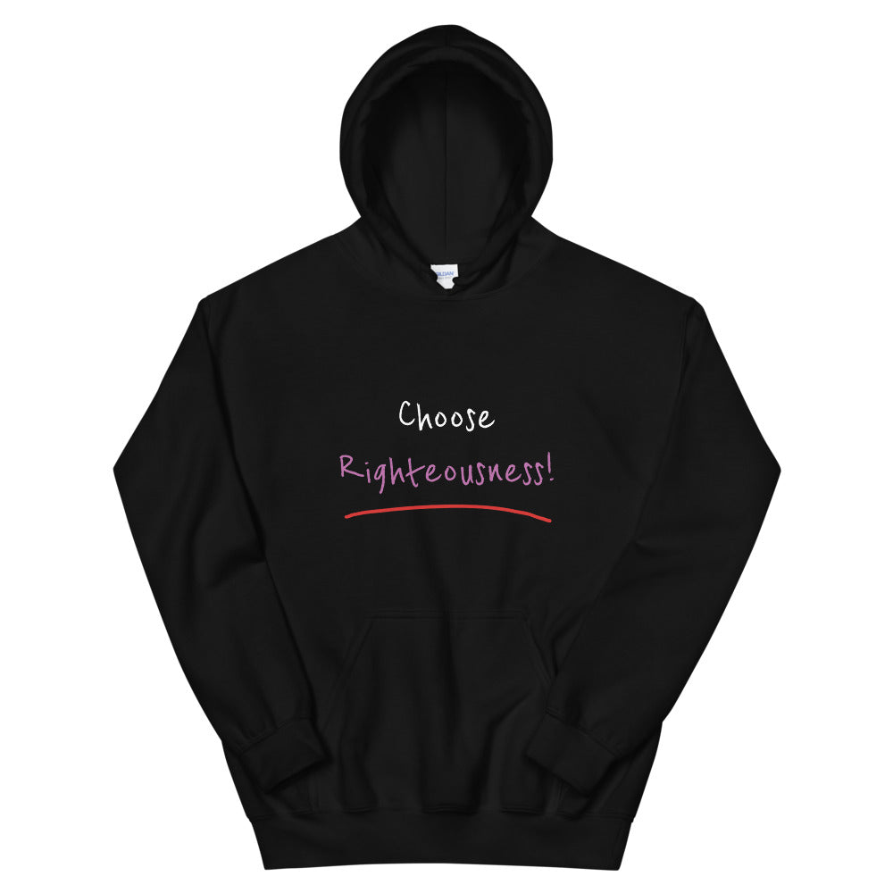 Choose Righteousness! - Unisex Hoodie