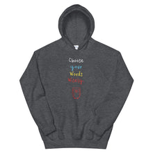 Load image into Gallery viewer, Choose your Words Wisely. - Unisex Hoodie