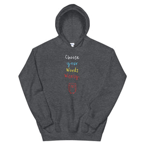 Choose your Words Wisely. - Unisex Hoodie