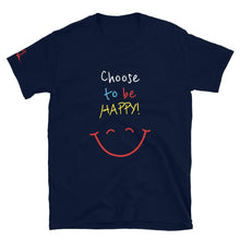 Load image into Gallery viewer, Choose to be HAPPY! - Short-Sleeve Unisex T-Shirt