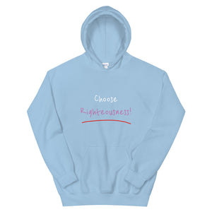 Choose Righteousness! - Unisex Hoodie