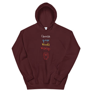 Choose your Words Wisely. - Unisex Hoodie