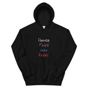 Choose Faith over doubt. - Unisex Hoodie