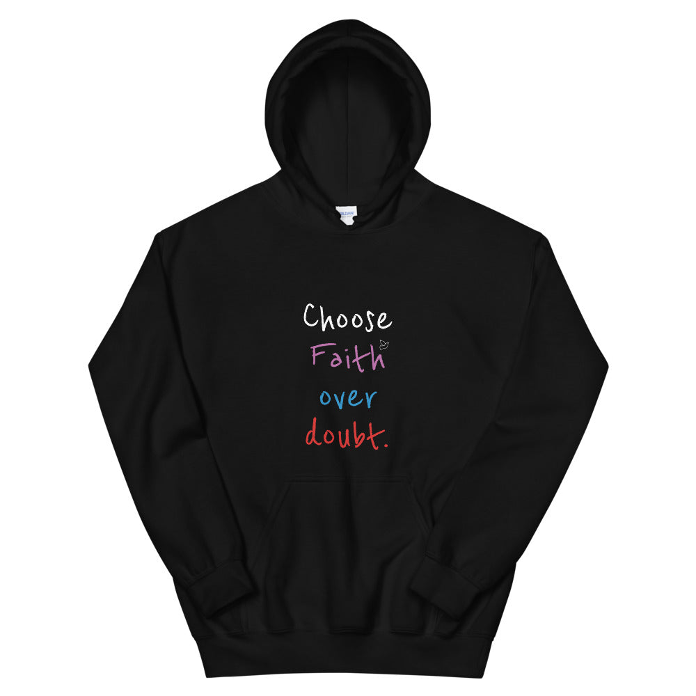 Choose Faith over doubt. - Unisex Hoodie