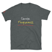 Load image into Gallery viewer, Choose Forgiveness. - Short-Sleeve Unisex T-Shirt