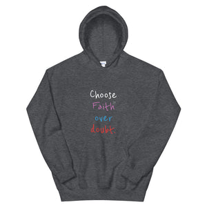 Choose Faith over doubt. - Unisex Hoodie