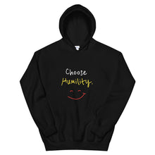 Load image into Gallery viewer, Choose Humility. - Unisex Hoodie