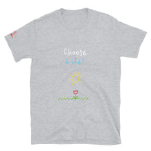 Load image into Gallery viewer, Choose Life! - Short-Sleeve Unisex T-Shirt