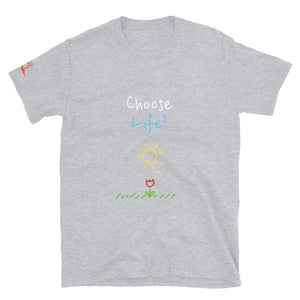 Choose Life! - Short-Sleeve Unisex T-Shirt