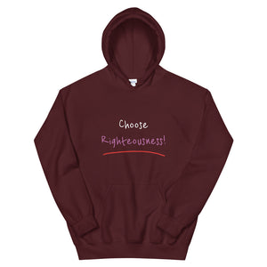 Choose Righteousness! - Unisex Hoodie