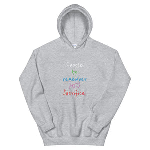 Choose to remember HIS Sacrifice. - Unisex Hoodie