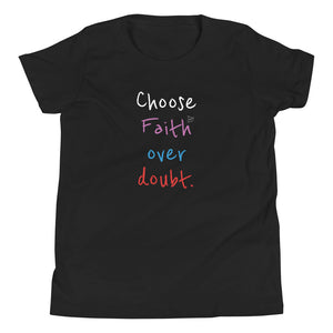 Choose Faith over doubt. - Youth Short Sleeve T-Shirt