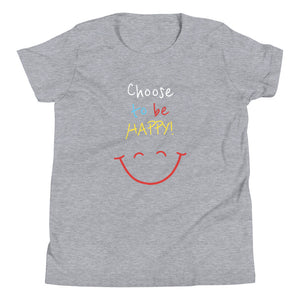 Choose to be HAPPY! - Youth Short Sleeve T-Shirt