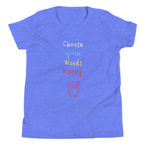 Choose your Words Wisely. - Youth Short Sleeve T-Shirt