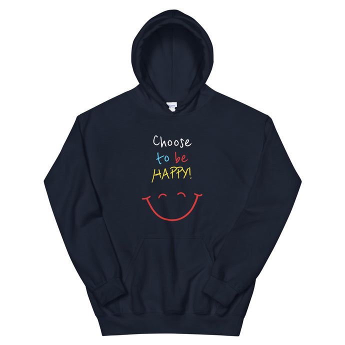 Choose to be HAPPY! - Unisex Hoodie