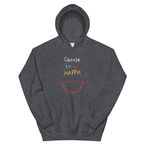 Choose to be HAPPY! - Unisex Hoodie