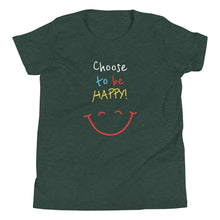 Load image into Gallery viewer, Choose to be HAPPY! - Youth Short Sleeve T-Shirt