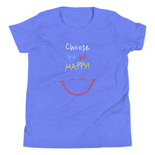 Load image into Gallery viewer, Choose to be HAPPY! - Youth Short Sleeve T-Shirt