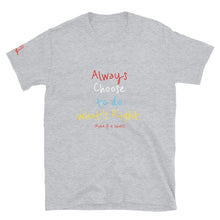 Load image into Gallery viewer, Always Choose to do what’s Right (Even if it hurts) - Short-Sleeve Unisex T-Shirt