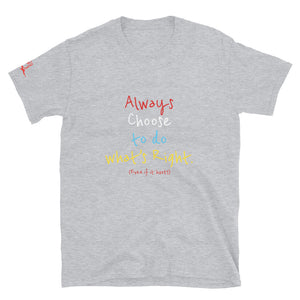 Always Choose to do what’s Right (Even if it hurts) - Short-Sleeve Unisex T-Shirt