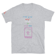 Load image into Gallery viewer, Lost your way? Choose to read the B-i-b-l-e - Short-Sleeve Unisex T-Shirt