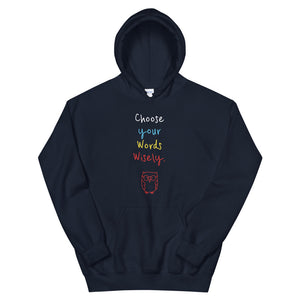 Choose your Words Wisely. - Unisex Hoodie