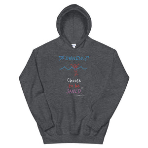 DROWNING?? Choose to be SAVED. - Unisex Hoodie