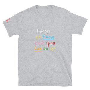 Choose to Know that you Can do it! - Short-Sleeve Unisex T-Shirt