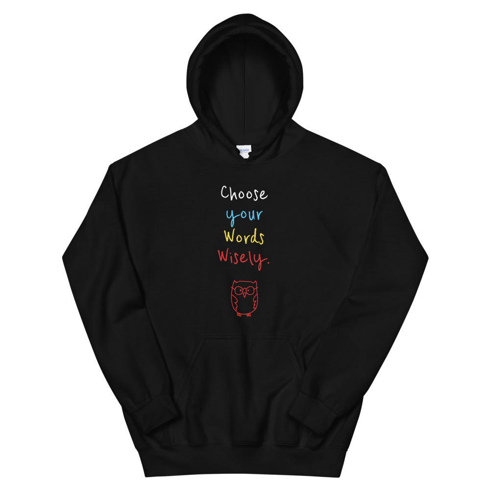 Choose your Words Wisely. - Unisex Hoodie