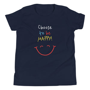 Choose to be HAPPY! - Youth Short Sleeve T-Shirt