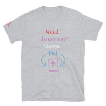 Load image into Gallery viewer, Need directions? Choose this... - Short-Sleeve Unisex T-Shirt