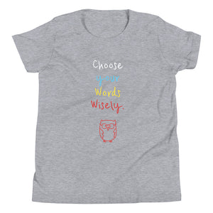 Choose your Words Wisely. - Youth Short Sleeve T-Shirt