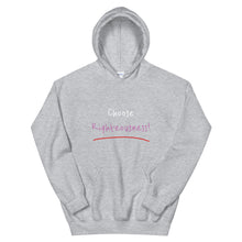 Load image into Gallery viewer, Choose Righteousness! - Unisex Hoodie