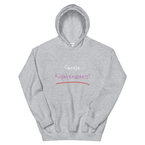 Choose Righteousness! - Unisex Hoodie